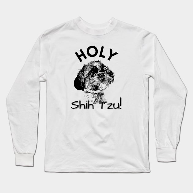 Funny Holy Shih Tzu Graphic Design Long Sleeve T-Shirt by AdrianaHolmesArt